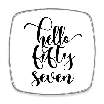 Hello Fifty Seven Cute 57 Years Old Birthday - Square fridge magnet - white - Front