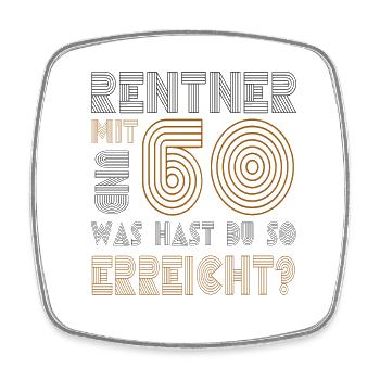 Rentner mit 60 und was hast du erreicht? Rente - Viereckiger Kühlschrankmagnet - Weiß - Vorne