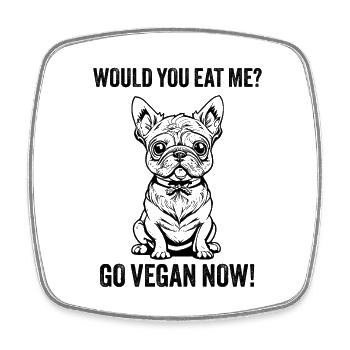 WOULD YOU EAT ME? GO VEGAN NOW! - Viereckiger Kühlschrankmagnet - Weiß - Vorne