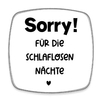 Sorry! Für die schlaflosen Nächte - Viereckiger Kühlschrankmagnet - Weiß - Vorne