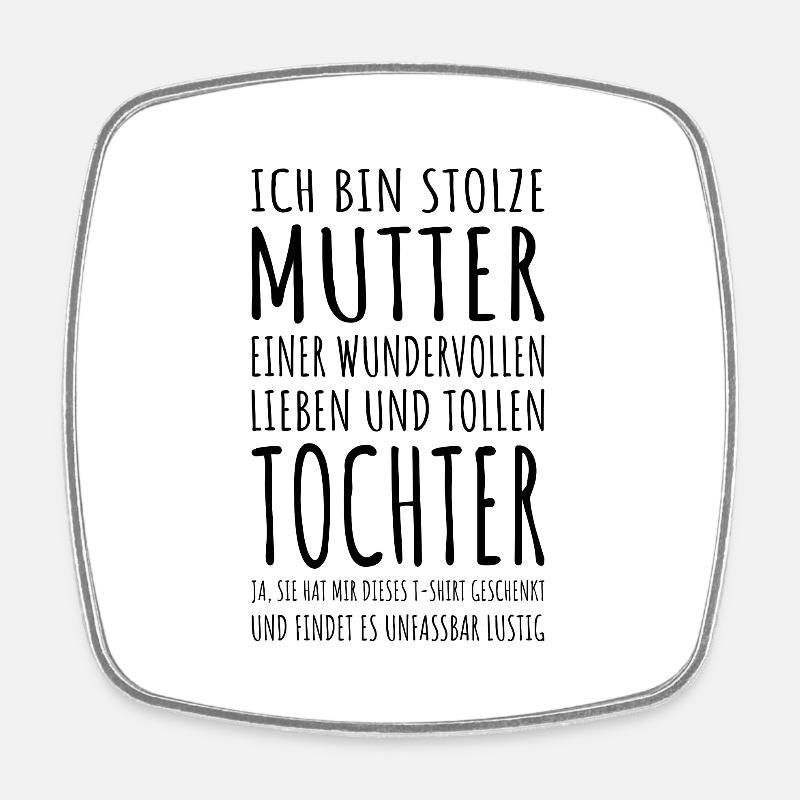 Ich bin stolze Mutter Tochter Spruch Lustig Mama - Viereckiger Kühlschrankmagnet - Weiß