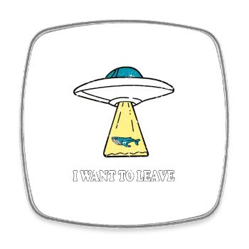 I WANT TO LEAVE Ufo with whale saying gift idea - Square fridge magnet - white - Front