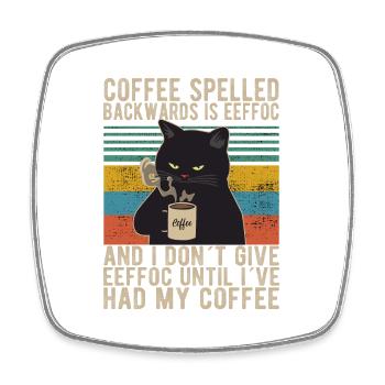 Coffee spelled backwards is Eeffoc Kaffee Morning - Viereckiger Kühlschrankmagnet - Weiß - Vorne
