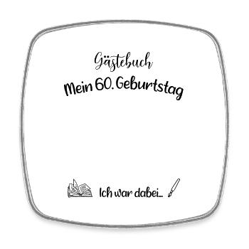 60. Geburtstag - Gästebuch - Geschenk - Viereckiger Kühlschrankmagnet - Weiß - Vorne