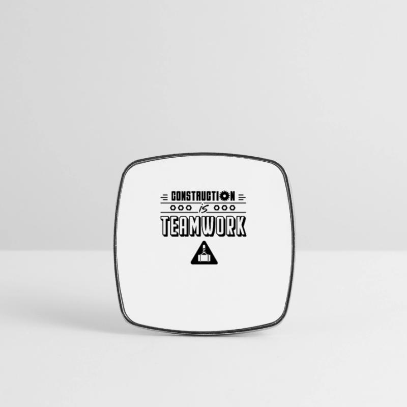 Construction work is teamwork construction site construction workers Square fridge magnet