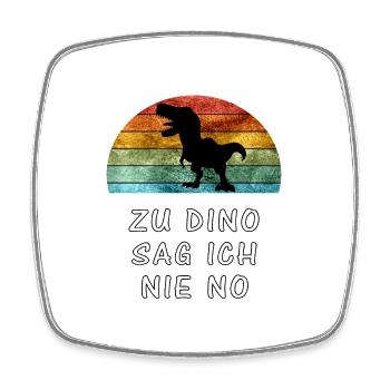 Zu Dino Sag Ich Nie No Lustiger Dinosaurier Spruch - Viereckiger Kühlschrankmagnet - Weiß - Vorne