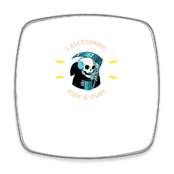 Death is coming for a Cup of Tea or Coffee - Funny - Viereckiger Kühlschrankmagnet - Weiß - Vorne