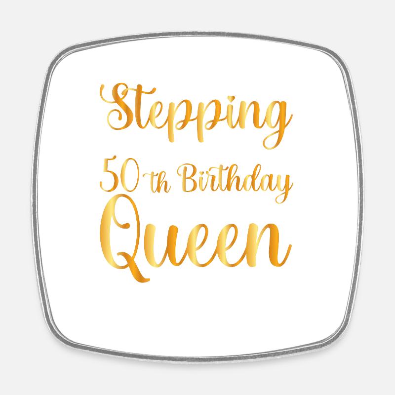 I enter my 50th birthday like a queen - Square fridge magnet - white