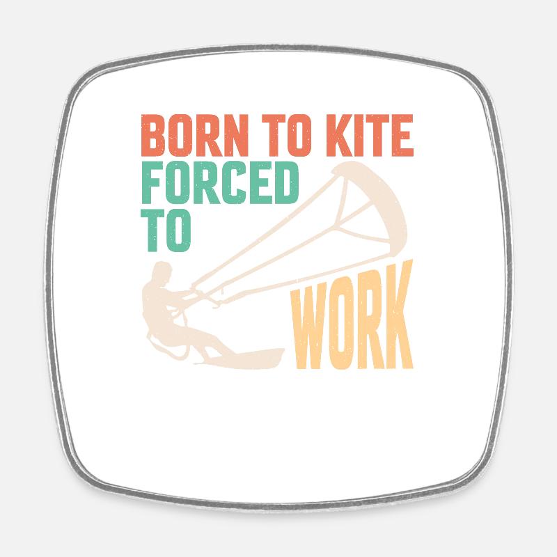 Born to kite forced to work kite surfer - Square fridge magnet - white