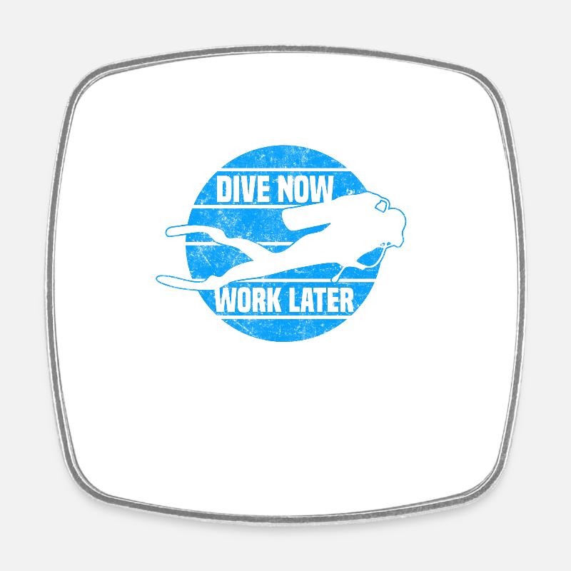 Dive now, Work later - Tauchen - Viereckiger Kühlschrankmagnet - Weiß
