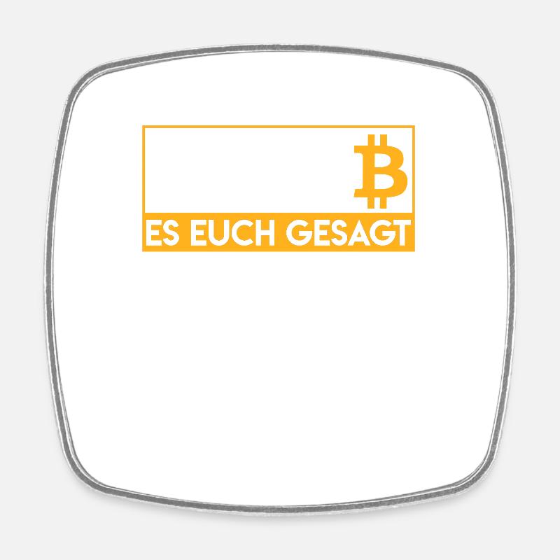 Ich hab es euch ja gesagt BTC Bitcoin Krypto - Viereckiger Kühlschrankmagnet - Weiß