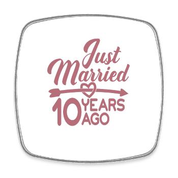 Just Married 10 Years Ago,10th Wedding Anniversary - Square fridge magnet - white - Front