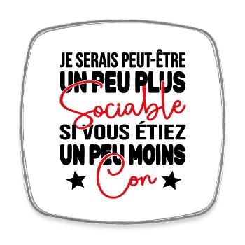 Je Serais Peut être Un Peu Plus Sociable Cadeau - Magnet carré - blanc - Devant