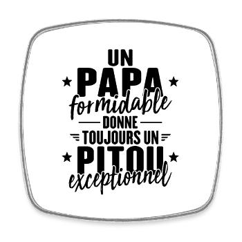 Papa Formidable Donne Un Pitou Exceptionnel - Magnet carré - blanc - Devant