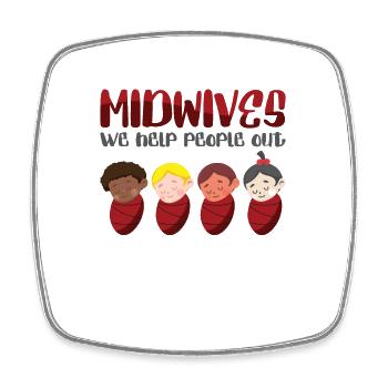 Midwives We Help People Out Obstetric OB Nurse - Square fridge magnet - white - Front