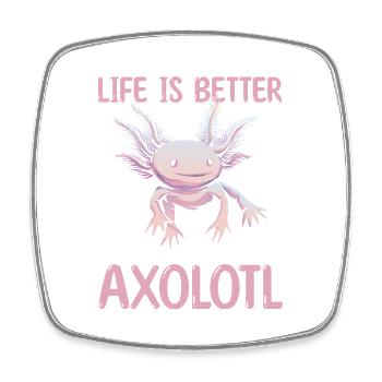 Life Is Better With An Axolotl - Square fridge magnet - white - Front