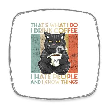 Boire du café Je déteste les gens et je sais des choses Cat - Magnet carré - blanc - Devant