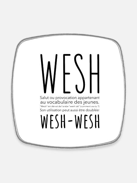 Français, Wesh Wesh - Magnet carré - blanc
