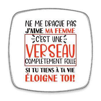 Ne me drague pas verseau folle cadeau homme couple - Magnet carré - blanc - Devant
