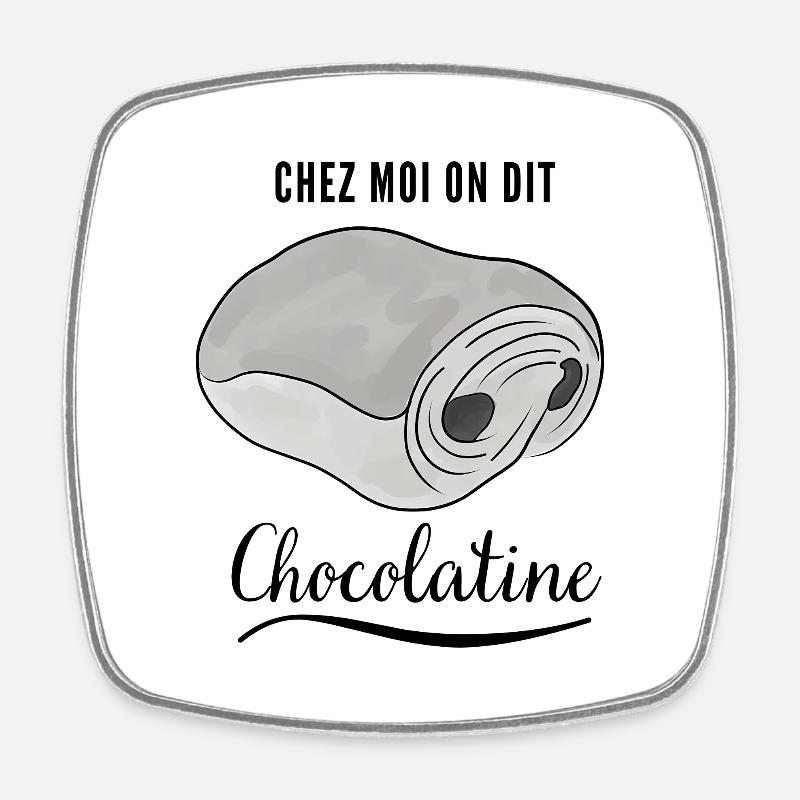 Chez moi on dit chocolatine - Magnet carré - blanc