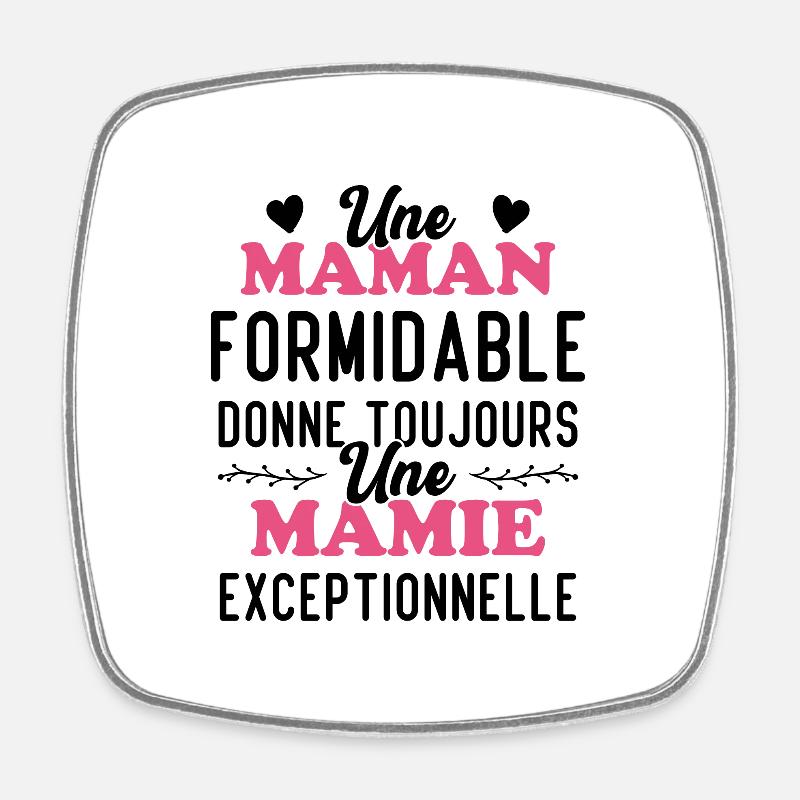 Maman Formidable Donne Mamie Exceptionnelle - Magnet carré - blanc