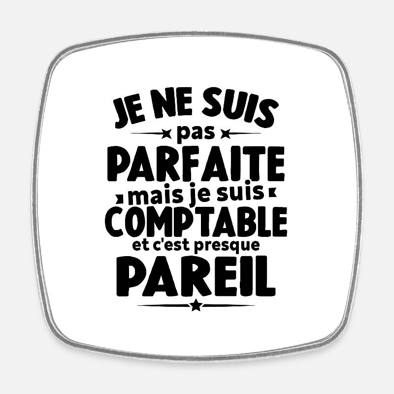 Pas parfaite mais je suis comptable humour cadeau - Magnet carré - blanc