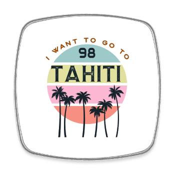 i want to go to Tahiti - Square fridge magnet - white - Front