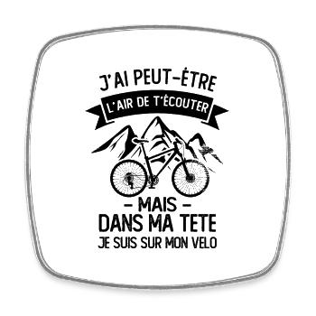 Dans ma tete je suis sur mon vélo Humour Cycliste - Magnet carré - blanc - Devant