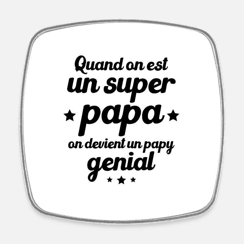 Quand On Est Super Papa On Devient Papy Génial - Magnet carré - blanc