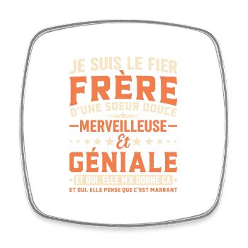 Je Suis Le Fier Frère D'une Soeur Merveilleuse - Magnet carré - blanc - Devant