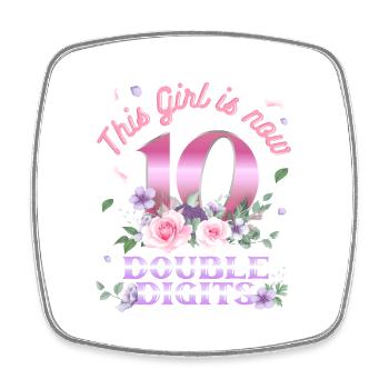 This girl is now 10 double digit 10. - Square fridge magnet - white - Front