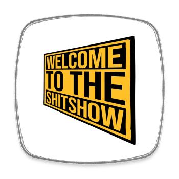 Schild Welcome Shitshow - Viereckiger Kühlschrankmagnet - Weiß - Vorne