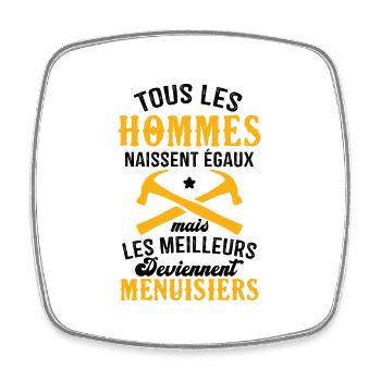Les meilleurs hommes deviennent menuisiers - Magnet carré - blanc - Devant