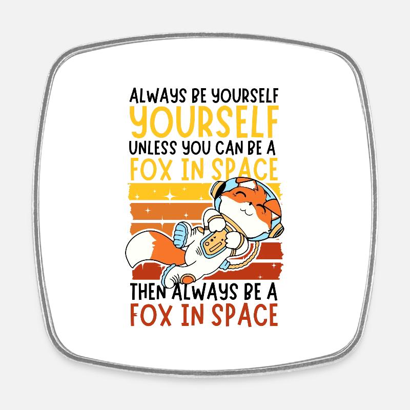 Soyez toujours vous-même - Astronaute Fox dans l’espace - Magnet carré - blanc