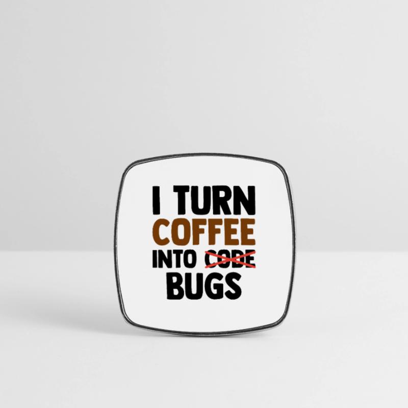 I Turn Coffee Into Bugs Coding Programming Softwar Viereckiger Kühlschrankmagnet