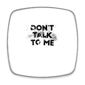 Don't talk to me Grunge Spruch für Introvertierte - Viereckiger Kühlschrankmagnet - Weiß - Vorne