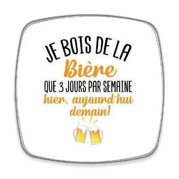 Je bois de la bière que 3 jours par semaine - Magnet carré - blanc - Devant
