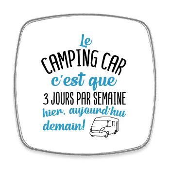 Camping car 3 jours par semaine - Magnet carré - blanc - Devant