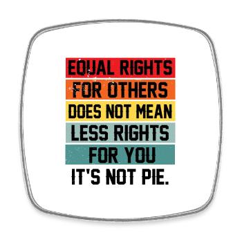 Equal Rights For Others Does Not Mean Less Rights - Viereckiger Kühlschrankmagnet - Weiß - Vorne