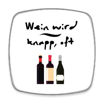 witziges Wein wird knapp trinken Design - Viereckiger Kühlschrankmagnet - Weiß - Vorne