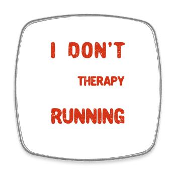 Funny runners I don't need therapy - Square fridge magnet - white - Front