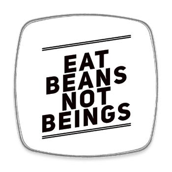 Eat Beans Not Beings - Square fridge magnet - white - Front