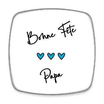 BONNE FÊTE PAPA. PAPA. FÊTE DES PÈRES. BONNE FÊTE - Magnet carré - blanc - Devant