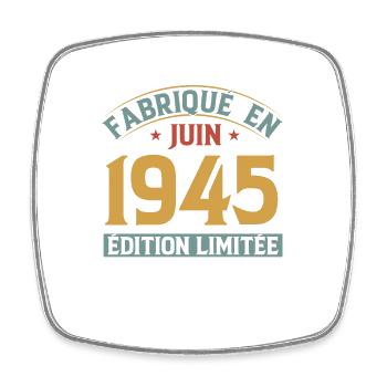 Fabriqué En Juin 1945 Anniversaire Cadeau Vintage - Magnet carré - blanc - Devant