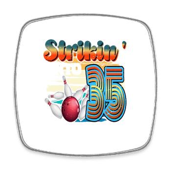 Strikin' Into 35 Bowling Bowler 35th Birthday - Square fridge magnet - white - Front