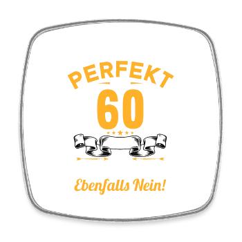 Bin ich perfekt mit 60 Jahren 60. Geburtstag - Viereckiger Kühlschrankmagnet - Weiß - Vorne