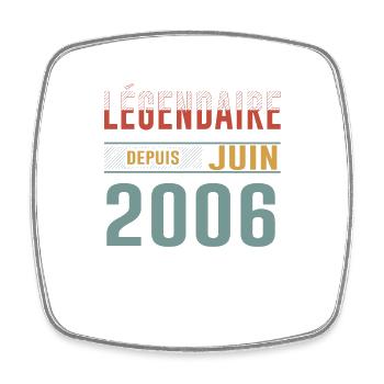 Légendaire Depuis Juin 2006 Anniversaire Cadeau - Magnet carré - blanc - Devant