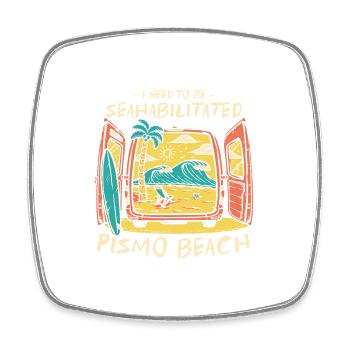 I Need To Be Seahabilitated Pismo Beach Summer - Square fridge magnet - white - Front