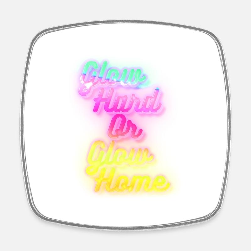 Glow Hard or Glow Home - Square fridge magnet - white