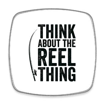 Think About the Reel Thing Fishing Hobby - Square fridge magnet - white - Front
